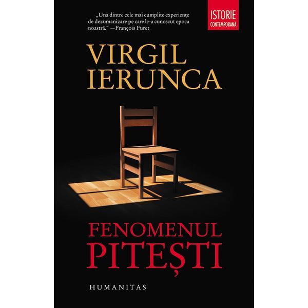 Fenomenul pitesti - virgil ierunca, editura humanitas
