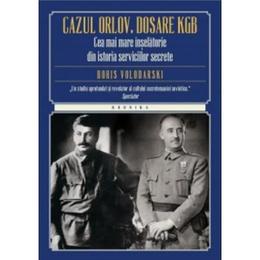 Cazul orlov. dosare kgb - boris volodarski, editura litera