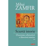 Scurta istorie Vol. 2: Panorama alternativa a literaturii romane - Mihai Zamfir, editura Polirom