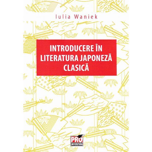 Introducere in literatura japoneza clasica - iulia waniek, editura pro universitaria