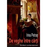 De veghe intre carti - Irina Petras, editura Scoala Ardeleana