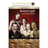 Colectia Regala Vol.10: Bastarzii regali - Dan-Silviu Boerescu, editura Integral