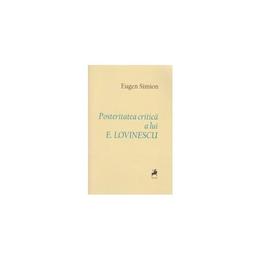 Posteritatea critica a lui e. lovinescu - eugen simion, editura tracus arte