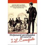 Dictionarul personajelor din teatrul lui I.L. Caragiale - Constantin Cublesan, editura All