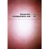 Edgar Poe: Corabiile bete. Pym - Adrian Stan, editura Brumar