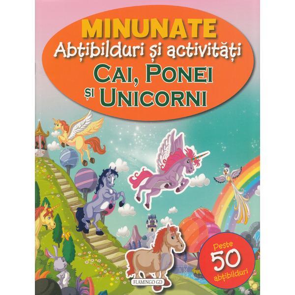 Minunate abtibilduri si activitati: cai, ponei si unicorni, editura flamingo