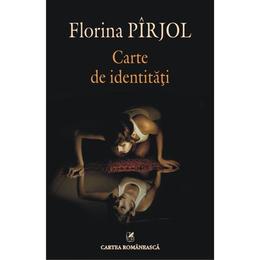 Carte de identitati - florina pirjol, editura cartea romaneasca