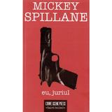 Eu, juriul - Mickey Spillane