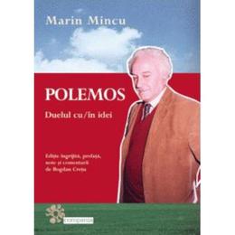 Polemos. duelul cu/in idei - marin mincu, editura compania