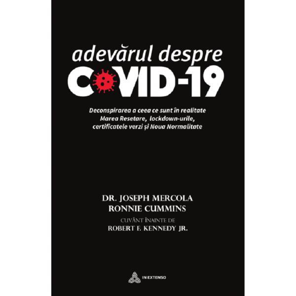Adevarul despre covid-19 - dr. joseph mercola, ronnie cummins, editura in extenso