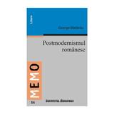 Postmodernismul Romanesc - George Badarau, editura Institutul European