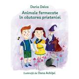 Animale fermecate in cautarea prieteniei - Daria Delca