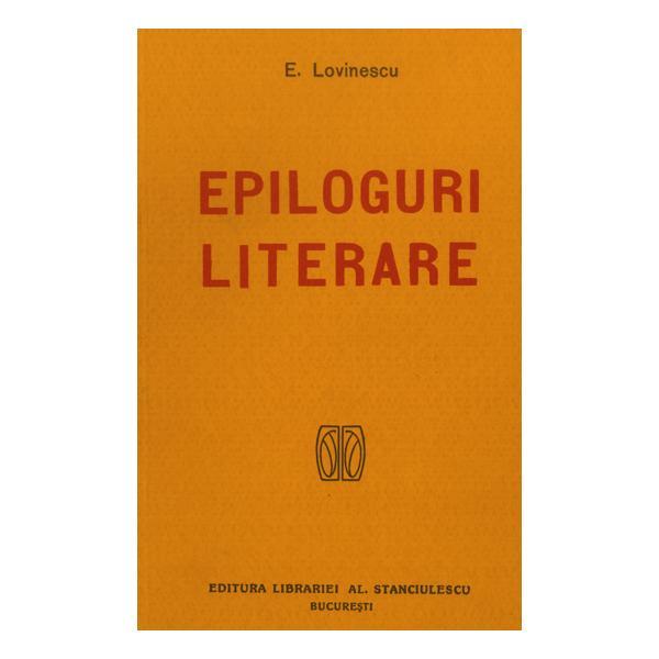 Epiloguri literare - E. Lovinescu, editura Libraria Al. Stanciulescu