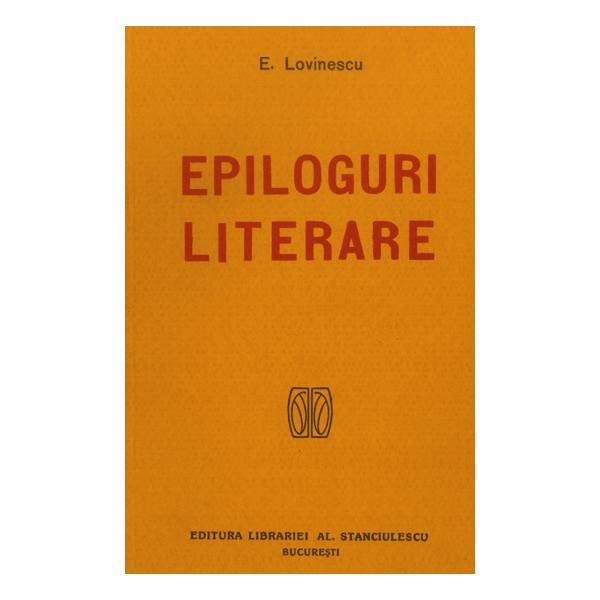 Epiloguri literare - e. lovinescu, editura libraria al. stanciulescu