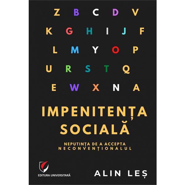 Impenitenta sociala. neputinta de a accepta neconventionalul - Alin Les