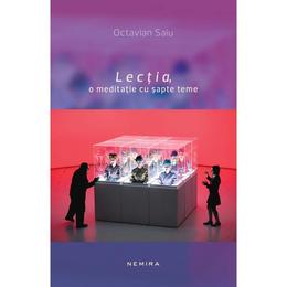 Lectia, o meditatie cu sapte teme - octavian saiu, editura nemira