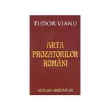 Arta prozatorilor romani - Tudor Vianu, editura Orizonturi