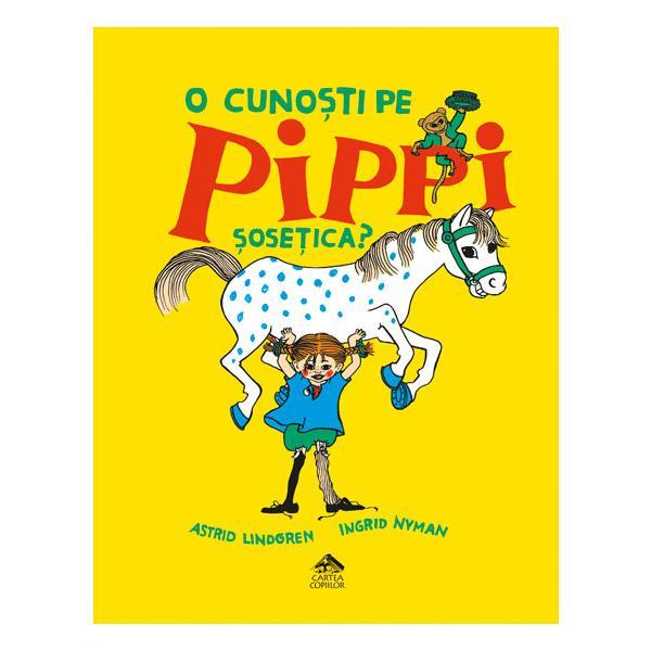 O cunosti pe pippi sosetica? - astrid lindgren