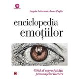 Enciclopedia emotiilor. Ghid al expresivitatii personajelor literare - Angela Ackerman, Becca Puglisi, editura Paralela 45