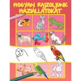 Hogyan rajzoljunk haziallatokat. Cum sa desenam animale de companie, editura Roland