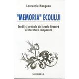 Memoria ecoului - Laurentiu Hanganu, editura Saeculum I.o.