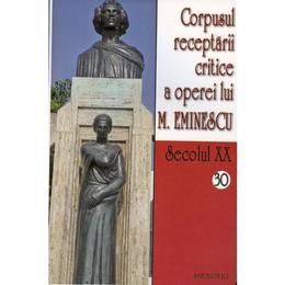 Secolul XX 30+31 Corpusul receptarii critice a operei lui M. Eminescu, editura Saeculum I.o.