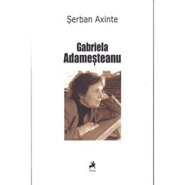 Gabriela Adamesteanu - Serban Axinte, editura Tracus Arte