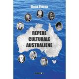 Repere Culturale Australiene Vol.1 - Elena Florea, editura Eikon