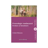 Frazeologie romaneasca. Formare si functionare - Cristinel Munteanu, editura Institutul European