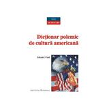 Dictionar polemic de cultura americana - Eduard Vlad, editura Institutul European