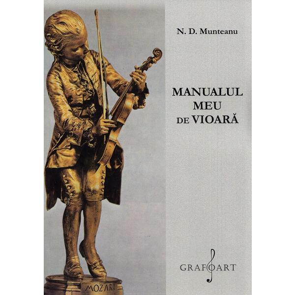 Manualul meu de vioara - N.D. Munteanu, editura Grafoart