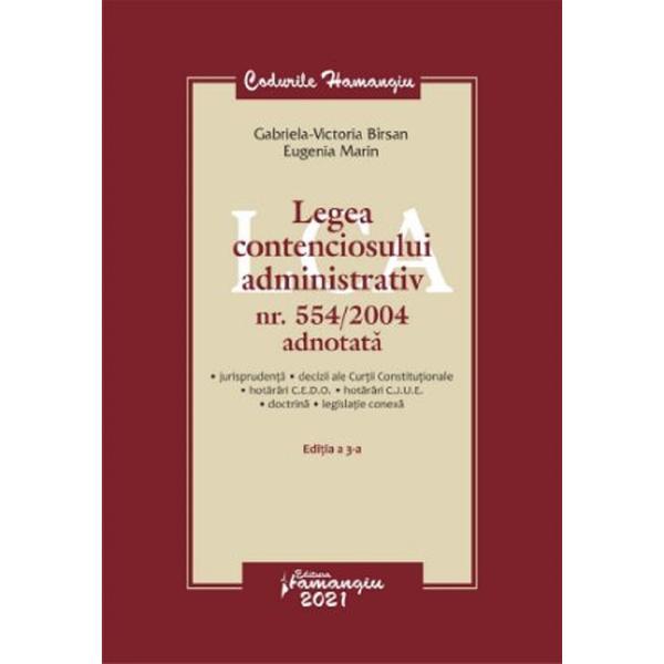 Legea contenciosului administrativ nr. 554/2004 adnotata - Gabriela Victoria Birsan, Eugenia Marin, editura Hamangiu