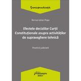 Efectele deciziilor Curtii Constitutionale asupra activitatilor de supraveghere tehnica - Remus Iulian Popa, editura Hamangiu