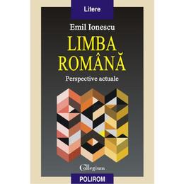 Limba romana. perspective actuale - emil ionescu, editura polirom