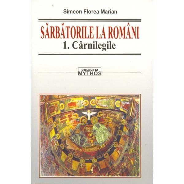 Sarbatorile la Romani 1+2+3 - Simeon Florea Marian, editura Saeculum I.o.