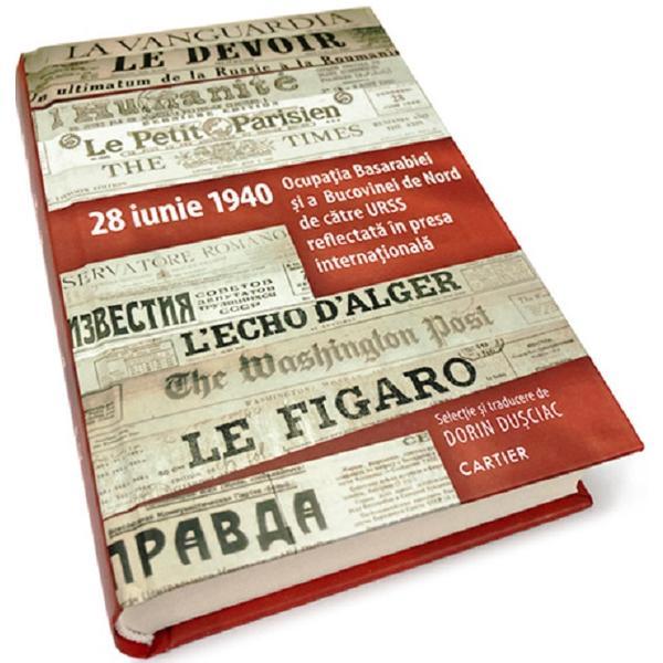 28 iunie 1940. ocupatia basarabiei si a bucovinei de nord de catre urss reflectata in presa internat