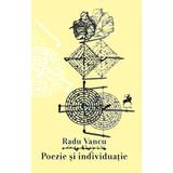 Poezie si individuatie - Radu Vancu, editura Tracus Arte