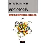 Sociologia. Regulile metodei sociologice - Emile Durkheim, editura Antet Revolution