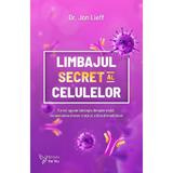 Limbajul secret al celulelor - Jon Lieff, editura For You