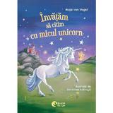 Invatam sa citim cu micul unicorn - Maja von Vogel, editura Booklet