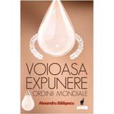 Voioasa expunere a ordinii mondiale - Alexandru Balasescu, editura Curtea Veche