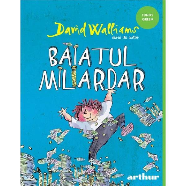 Baiatul miliardar - david walliams, editura grupul editorial art