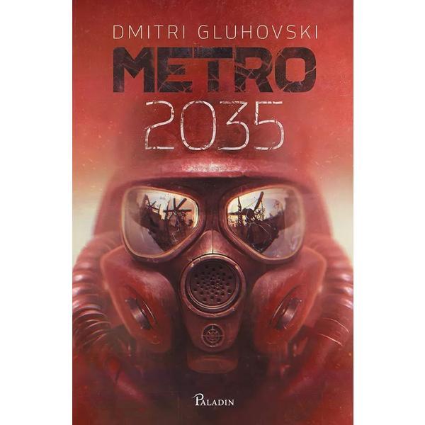 Metro 2035 - dmitri gluhovski, editura paladin