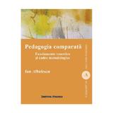 Pedagogia comparata - Ion Albulescu, editura Institutul European