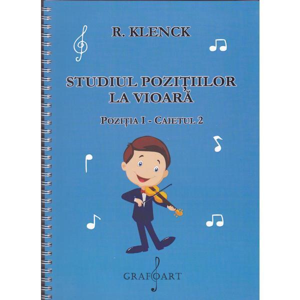 Studiul pozitiilor la vioara pozitia I caietul 2 - R. Klenck, editura Grafoart