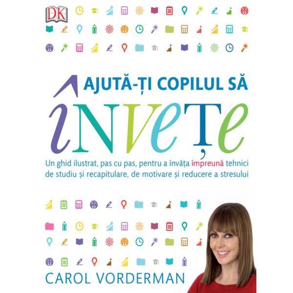 Ajuta-ti copilului sa invete - carol vorderman, editura litera
