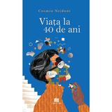 Viata la 40 de ani - Cosmin Neidoni