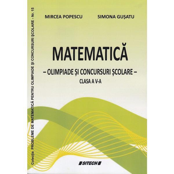 Matematica cls 5 olimpiade si concursuri scolare - Mircea Popescu, Simona Gusatu
