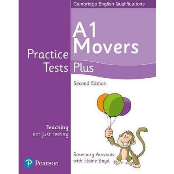 Cambridge English Qualifications Practice Tests Plus - A1 Movers - Rosemary Aravanis, Elaine Boyd, editura Pearson