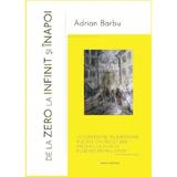 De la zero la infinit si inapoi - Adrian Barbu, editura Galaxia Gutenberg